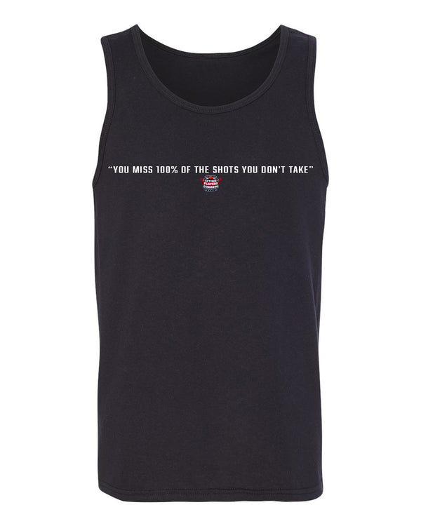 "You Miss 100% Of The Shots You Don't Take" Tank Top