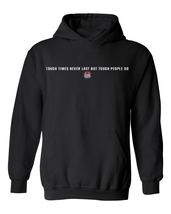 Tough Times Never Last Hoodie