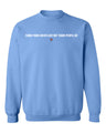 Tough Times Never Last Sweatshirt