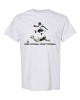 When Football "Wuzz" Football Series 2 High Flyer T-Shirt