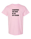 Champions Are Made In The Off Season T-Shirt