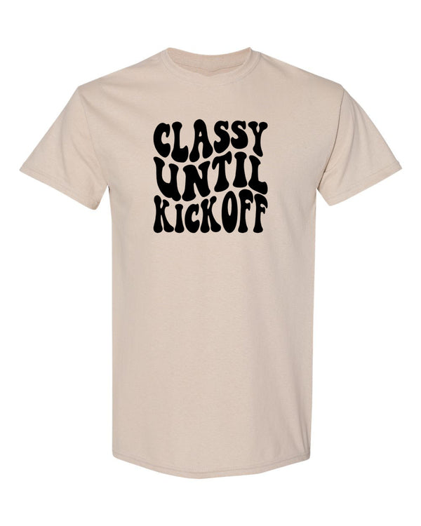 Classy Until Kick Off T-Shirt