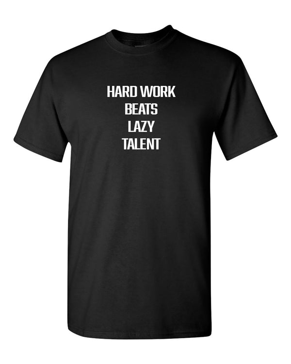 Hard Work Beats Lazy Talent T-Shirt
