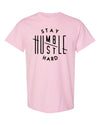 Stay Humble Hustle Hard T-Shirt