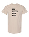 Be A Leader Not A Boss T-Shirt