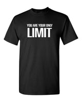 You Are Your Only Limit T-Shirt