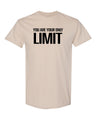 You Are Your Only Limit T-Shirt