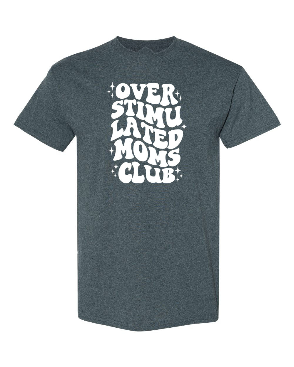 Over Stimulated Mom Club T-Shirt