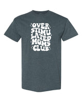 Over Stimulated Mom Club T-Shirt