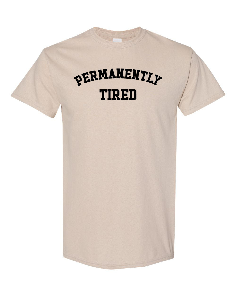 Permanently Tired T-Shirt