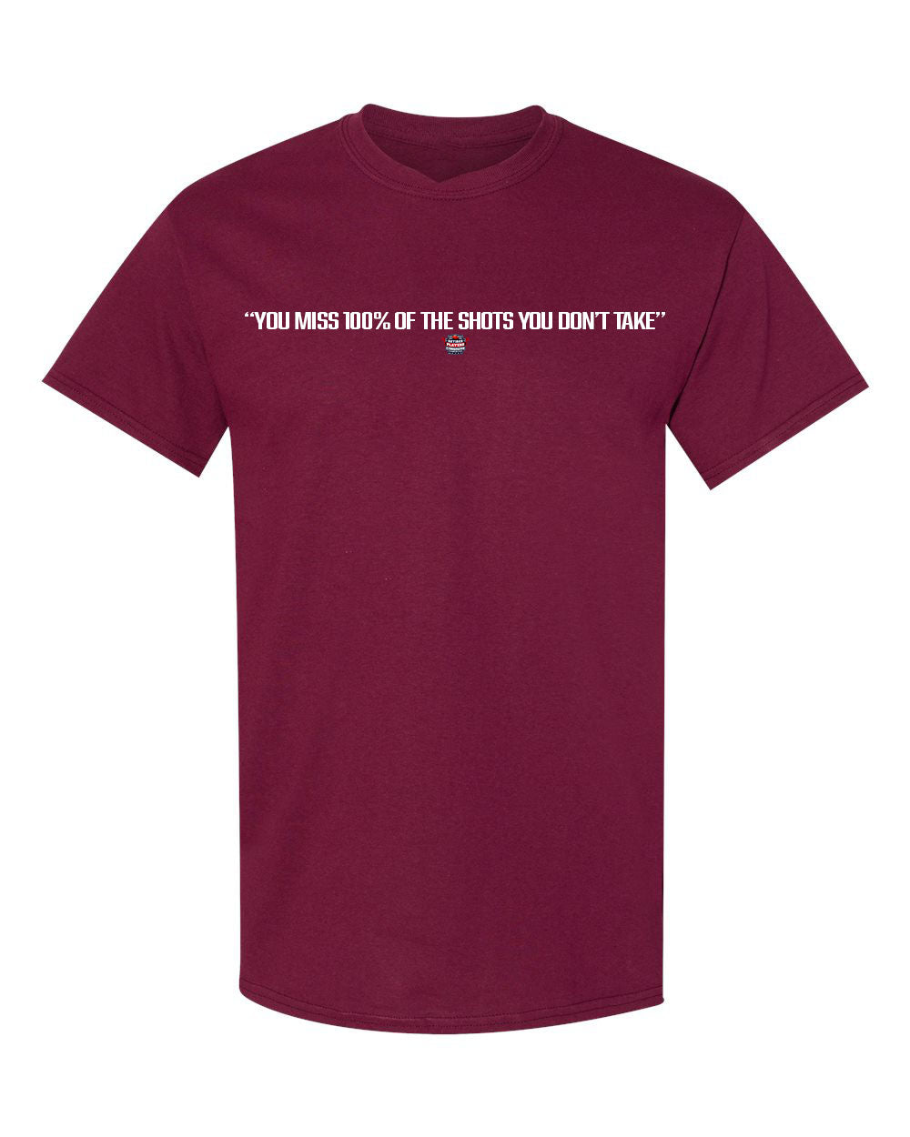 "You Miss 100% Of The Shots You Don't Take" T-Shirt