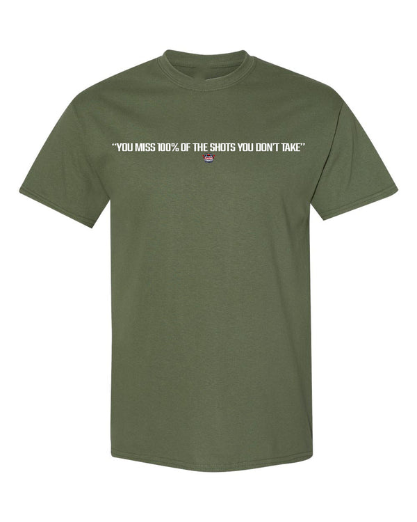 "You Miss 100% Of The Shots You Don't Take" T-Shirt