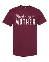 Tough As a Mother T-Shirt