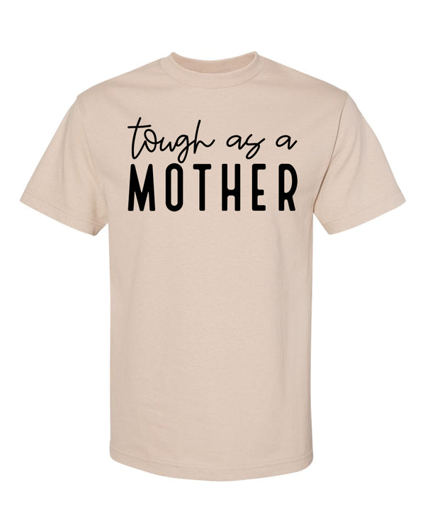 Tough As a Mother T-Shirt